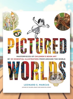 【预售】图画世界：来自世界各地101位重要插画家的儿童书艺术杰作英文插画原画设定集进口原版外版书精装14岁以上Pictured Worl书