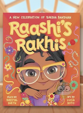 【预售】拉希的拉基斯新的庆祝活动Raashi's Rakhis A New Celebra英文儿童绘本节日庆典6-9岁精装进口原版书Sheth  Sheetal Pen书