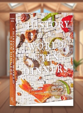 【预售】10 道晚餐中的世界史：2000年与100 种食谱英文餐饮进口原版外版书精装14岁以上A History of the World in 10 Dinners:书