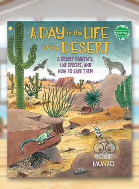 【现货】沙漠生活的一天6个沙漠栖息地108个物种以及如何拯救它们A Day in the Life of the Desert 6 Desert Habitats 108 Speci