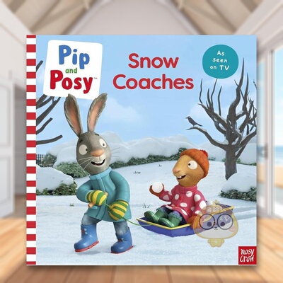 【预售】皮普和波西：雪地教练英文儿童绘本IP系列进口原版外版书6岁-9岁Pip and Posy: Snow Coaches: TV tie-in picture bookP书