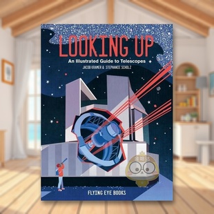 【现货】仰望：望远镜图解指南英文儿童绘本知识百科进口原版书精装Looking Up: An Illustrated Guide to Telescopes Jacob Kram