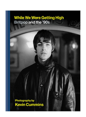 【现货】While We Were Getting High 英伦摇滚Britpop流行音乐乐队摄影照片 Oasis 英文原版摄影集书籍进口艺术画册