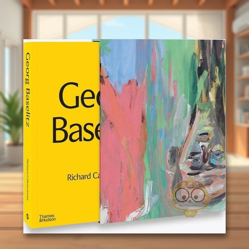 【预售】【T&H】乔治巴塞利兹解构记忆英文艺术外国美术当代进口原版书精装Georg Baselitz:Deconstructing Memory Richard Calv书