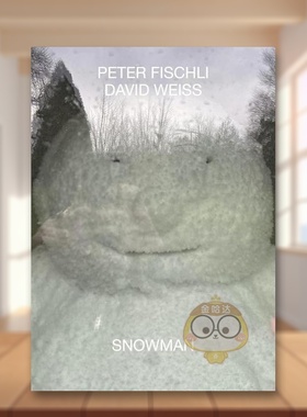 【预售】Peter Fischli  David Weiss雪人Peter Fischli / David Weiss英文外国美术20世纪Cara ManesWalther Konig精装进口原版书