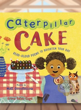 【现货】毛毛虫蛋糕朗读诗歌照亮你的一天Caterpillar Cake Read-Aloud Poems to Brighten Your Day英文诗歌精装Matt Goodfellow