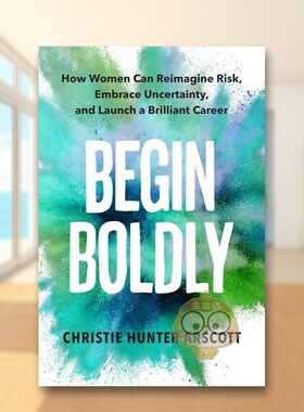 【预售】大胆开始Begin Boldly英文商业行销平装进口原版书Arscott  Christie Hunter Berrett-Koehler书籍图书外版正版