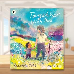 书平装 预售 英文儿童绘本插画师进口原版 YouPatricia 与你同在 with 英国插画师Jarvis TohtW书 平装 6周岁Together 外版