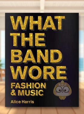 【预售】乐队的穿着：时尚与音乐英文摄影肖像进口原版外版书精装14岁以上What the Band Wore Christian John Wikane ACC Art B书