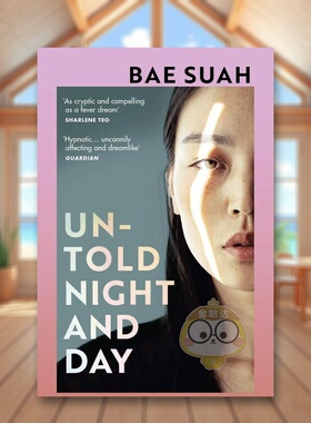 【预售】不为人知的黑夜和白天:裴素亚英文文学小说进口原版外版书平装Untold Night and Day: Bae Suah Bae Suah Vintage (US)书