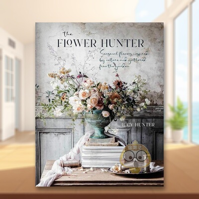【预售】寻花之人季节性花卉The Flower Hunter英文生活综合Hunter精装Ryland Peters&Small进口原版书788793841书籍图书外版正版
