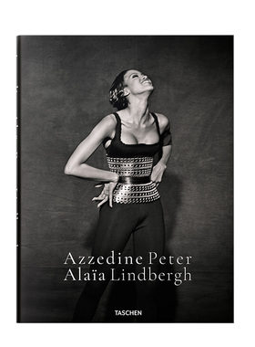 【现货】摄影师彼得林德伯格与服装设计师阿兹丁阿拉亚 Peter Lindbergh. Azzedine Alai 英文摄影作品集画册TASCHEN原版进口图书