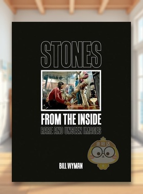 【预售】前滚石乐队 贝斯手比尔·怀曼: 未曝光珍贵影集 Stones From the Inside 原版英文摄影作品集肖像进口书籍图书外版正版