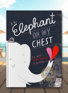 【现货】胸口的大象为何心碎是值得疗愈漫画An Elephant on My Chest  Or Why Heartbreak Is Worth It英文漫画Lucia Zamolo精装T