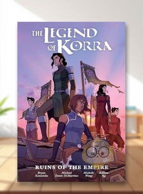 【预售】科拉传说帝国的废墟英文漫画进口原版书Legend of Korra: Ruins of the Empire  Killian NgDark Horse书籍图书外版正版