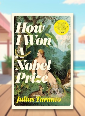 【预售】我是如何获得诺贝尔奖的英文文学小说进口原版外版书精装14岁以上How I Won A Nobel Prize Julius Taranto Picador (UK)