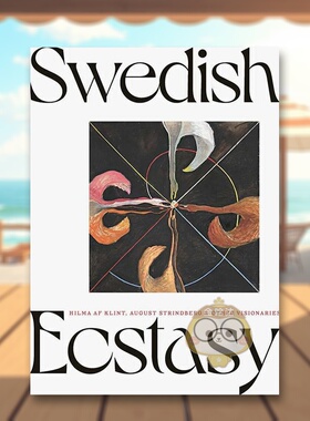 【预售】瑞典的狂喜希尔玛阿芙克林特奥古斯特斯特林堡与其他先驱Swedish Ecstacy英文外国美术20世纪Daniel BirnbaumYale Univer