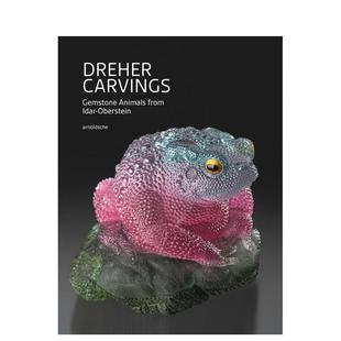 【预售】德雷尔雕刻:来自伊达尔 - 奥伯施泰因的宝石动物雕刻 Dreher Carvings 原版英文珠宝首饰进口书籍图书外版正版