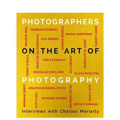 【预售】摄影师论摄影艺术 20位摄影大师的亲密谈话Photographers on the Art of Photography英文进口原版摄影集外文图书Charles