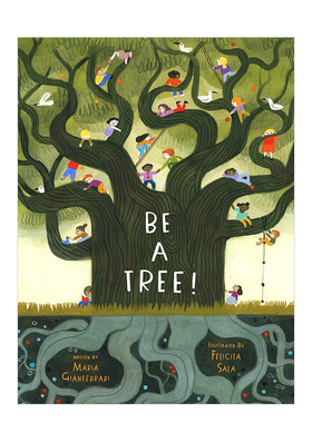 【现货】做一棵树 Be a Tree! 英文原版儿童绘本3-6岁 大自然树的生命奥秘 孩子共情感受启蒙 Felicita Sala艺术插画精装图画书