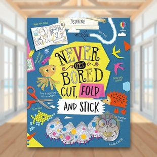 剪拼贴英文儿童趣味进口原版 children’s StickVariousUsborne Bored 现货 不会感到无聊 Cut 书精装 外版 and Never Fold Get