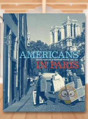 【现货】美国人在巴黎聚焦战后在法国创作的艺术家Americans in Paris英文艺术总论历史理论评论Grey Art GalleryHirmer Publishe