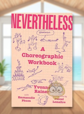 【预售】然而：编舞工作手册 Nevertheless: A Choreographic Workbook 原版英文艺术画册画集进口书籍图书外版正版