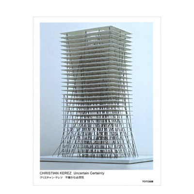 【预售】不确定的确定性 Christian Kerez Uncertain Certainty 瑞士建筑师 日英双语原版 ＴＯＴＯ出版书籍进口