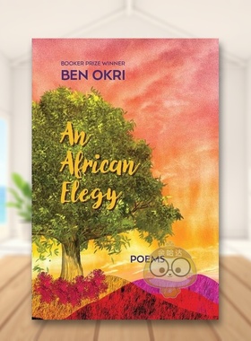 【预售】非洲挽歌：诗歌英文文学诗歌进口原版外版书精装14岁以上An African Elegy: Poems Ben Okri Other Press书籍图书正版