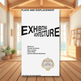 【预售】地点和位移展览建筑 Place and Displacement Exhibiting Architecture 原版英文建筑设计进口书籍图书外版正版