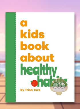 【现货】【给孩子的书】健康习惯养成【A Kids Book About】Healthy Habits英文青少年读物9-12岁精装Trish Turo进口原版书DK Chi
