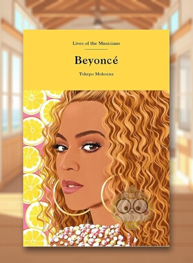 【现货】碧昂丝【Lives of the Musicians】Beyoncé英文音乐TshepoMokoenaPage精装Laurence King进口原版书913947347书籍图书外