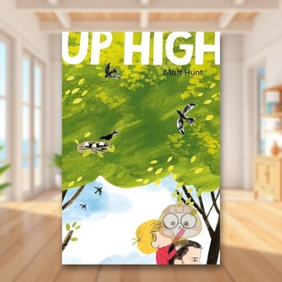 【预售】举高高（精装）英文儿童绘本人际关系进口原版外版书精装3岁-6岁Up HighMatt HuntNosy Crow UK书籍图书正版