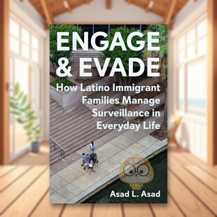 【预售】参与及逃避拉丁裔移民家庭如何应对日常生活中的监视英文社会科学进口原版外版书精装Engage and Evade How Latino Immi书