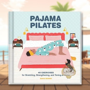 【现货】睡衣普拉提Pajama Pilates英文生活综合Maria Mankin 精装Chronicle Books进口原版书7087书籍图书外版正版