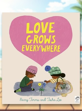 【现货】爱在每个角落生长Love Grows Everywhere英文儿童绘本人际关系3-6岁平装Barry Timms; Tisha Lee进口原版书Frances Linco