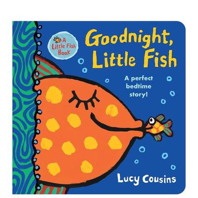 【预售】【Lucy Cousins】晚安小鱼 Goodnight， Little Fish 原版英文儿童绘本