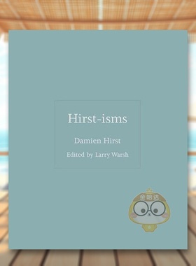 【现货】赫斯特主义 语录合集Damien Hirst 达明安赫斯特【ISMs】Hirst-isms英文艺术家艺术工作室Larry WarshPrinceton Universi