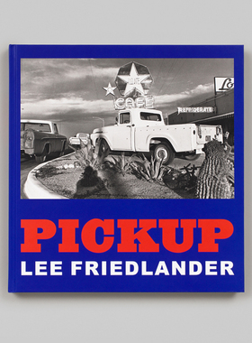 【现货】李·弗里德兰德:皮卡 Lee Friedlander: Pickup 原版英文摄影
