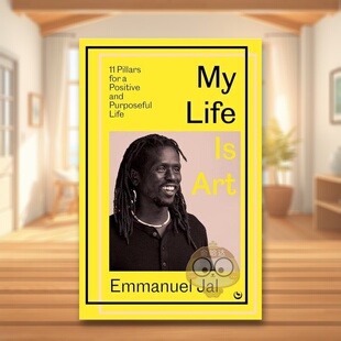 【预售】我的生活就是艺术：积极而有目标生活的11个支柱英文心灵励志进口原版外版书精装14岁以上My Life is Art: 11 Pillars f书