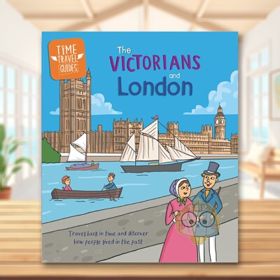 【预售】时间旅行指南：维多利亚时代与伦敦 Time Travel Guides: The Victorians and London 原版英文儿童绘本进口书籍图书外版