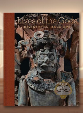 【现货】众神的生活：玛雅艺术中的神性英文外国美术古代中世纪进口原版外版书精装14岁以上Lives of the Gods: Divinity in Maya