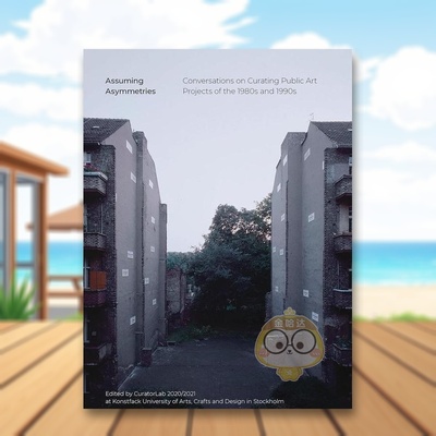 【预售】假设不对称英文艺术总论历史理论评论进口原版外版书14岁以上Assuming AsymmetriesCuratorLabSternberg Press书籍图书正