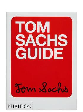 【预售】汤姆·萨克斯指南：二十一世纪创意领军人物艺术创作档案 Tom Sachs Guide (2025) 原版英文综合设计 火星鞋设计师进口书