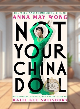 【预售】不是你的中国娃娃 黄柳霜传记Not Your China Doll英文传记精装Katie Gee Salisbury进口原版书Dutton593183984书籍图书外