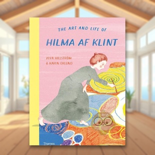 【现货】希尔马阿夫克林特的艺术与人生The Art and Life of Hilma af Klint英文儿童艺术启蒙6-9岁精装Ylva Hillstrom Karin Ek