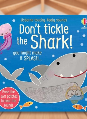 【预售】【触摸发声书】别给鲨鱼挠痒痒！英文儿童趣味进口原版外版书3-6周岁【Touchy-Feely Sound】Don't Tickle the Shark!Sa书