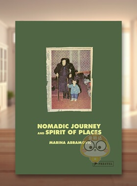 【现货】玛丽娜·阿布拉莫维奇：游牧之旅与场所精神英文外国美术当代进口原版外版书精装14岁以上Marina Abramovic : Nomadic J书