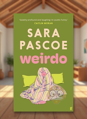 【预售】【畅销书作家&获奖喜剧演员Sara Pascoe】怪人英文文学小说进口原版外版书精装14岁以上Weirdo Sara Pascoe Faber & Fab书