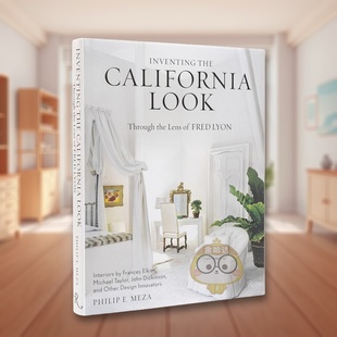 【预售】发明加州风貌:弗朗西斯·埃尔金斯、迈克尔·泰勒、约翰·迪金森等设计革新者的室内作品 Inventing the California Lo原